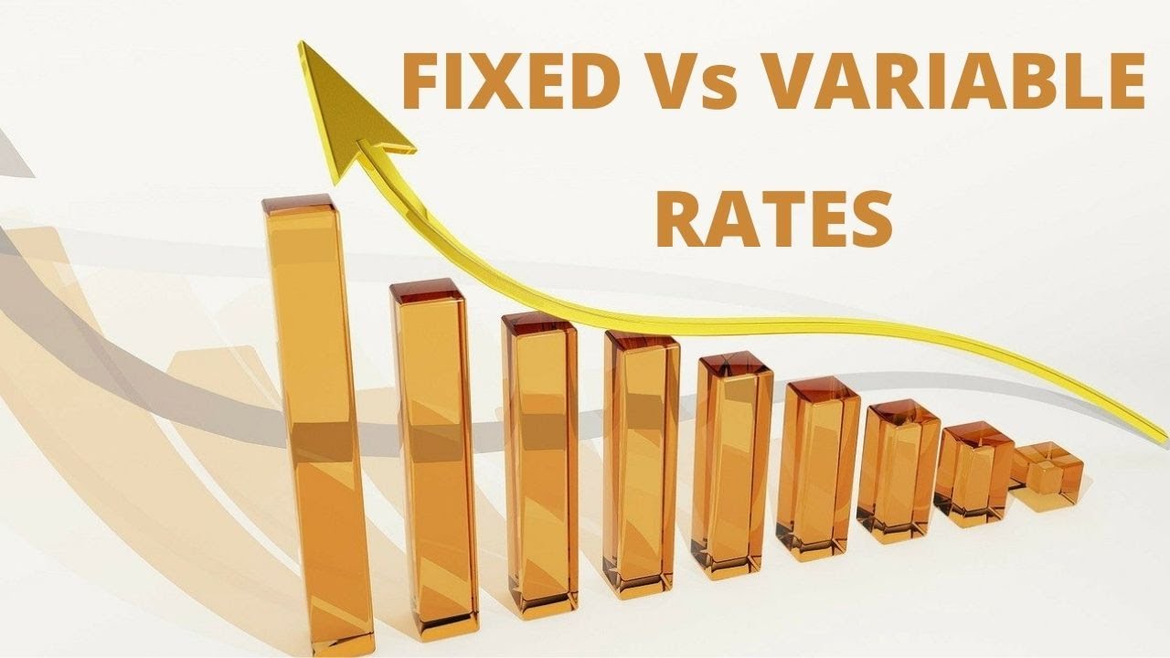 Fixed vs Variable rates