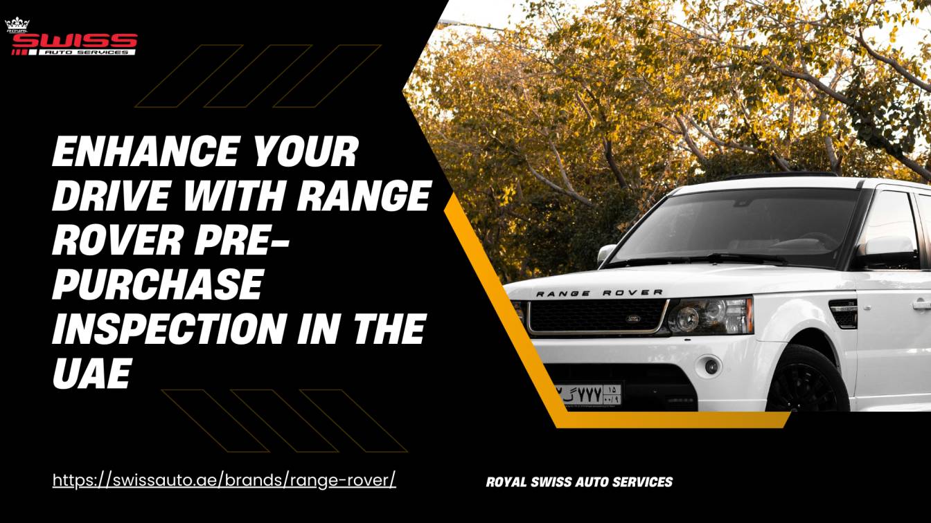 Enhance Your Drive with Range Rover Pre-Purchase Inspection in the UAE