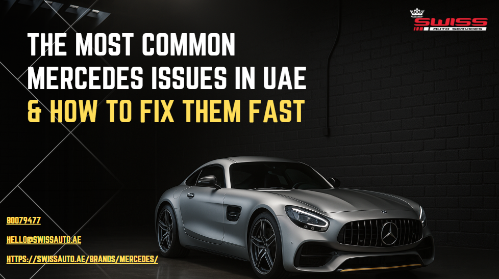 The Most Common Mercedes Issues in UAE & How to Fix Them Fast