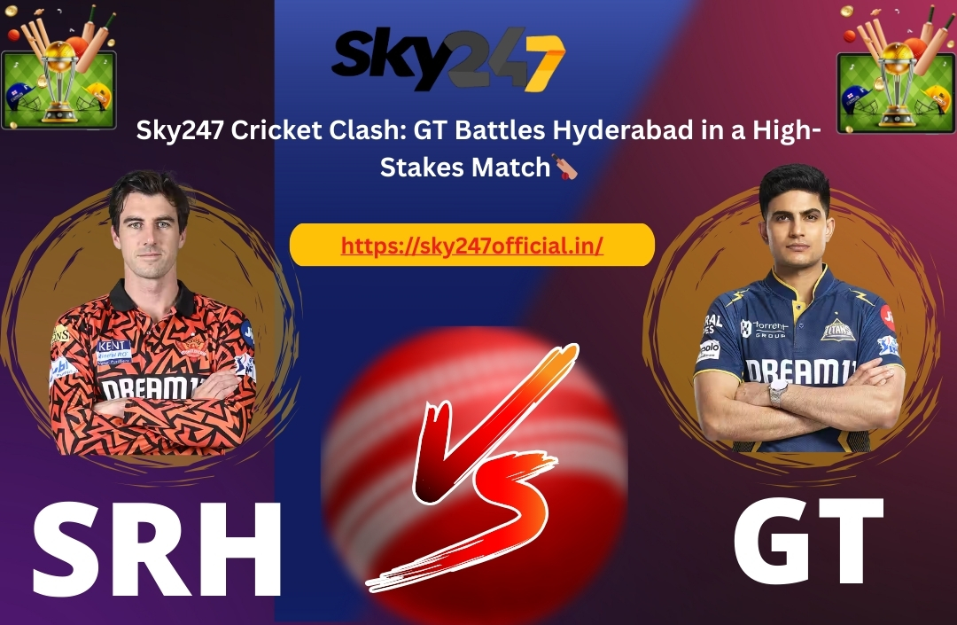 Sky247 Cricket Betting Fever: Breaking Down the GT vs Hyderabad Rivalry