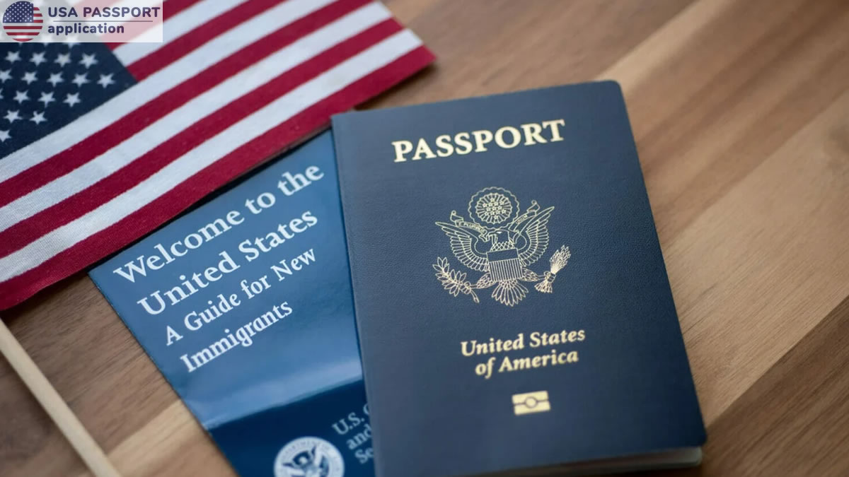 How to Get a USA Passport Application: A Complete Guide for Immigrants