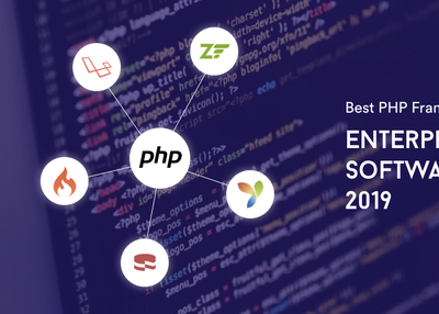 Best PHP Frameworks For Enterprise Software In 2019