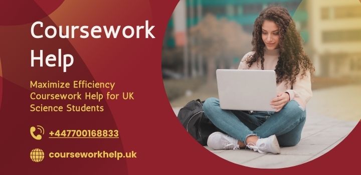 Maximize Efficiency Coursework Help for UK Science Students