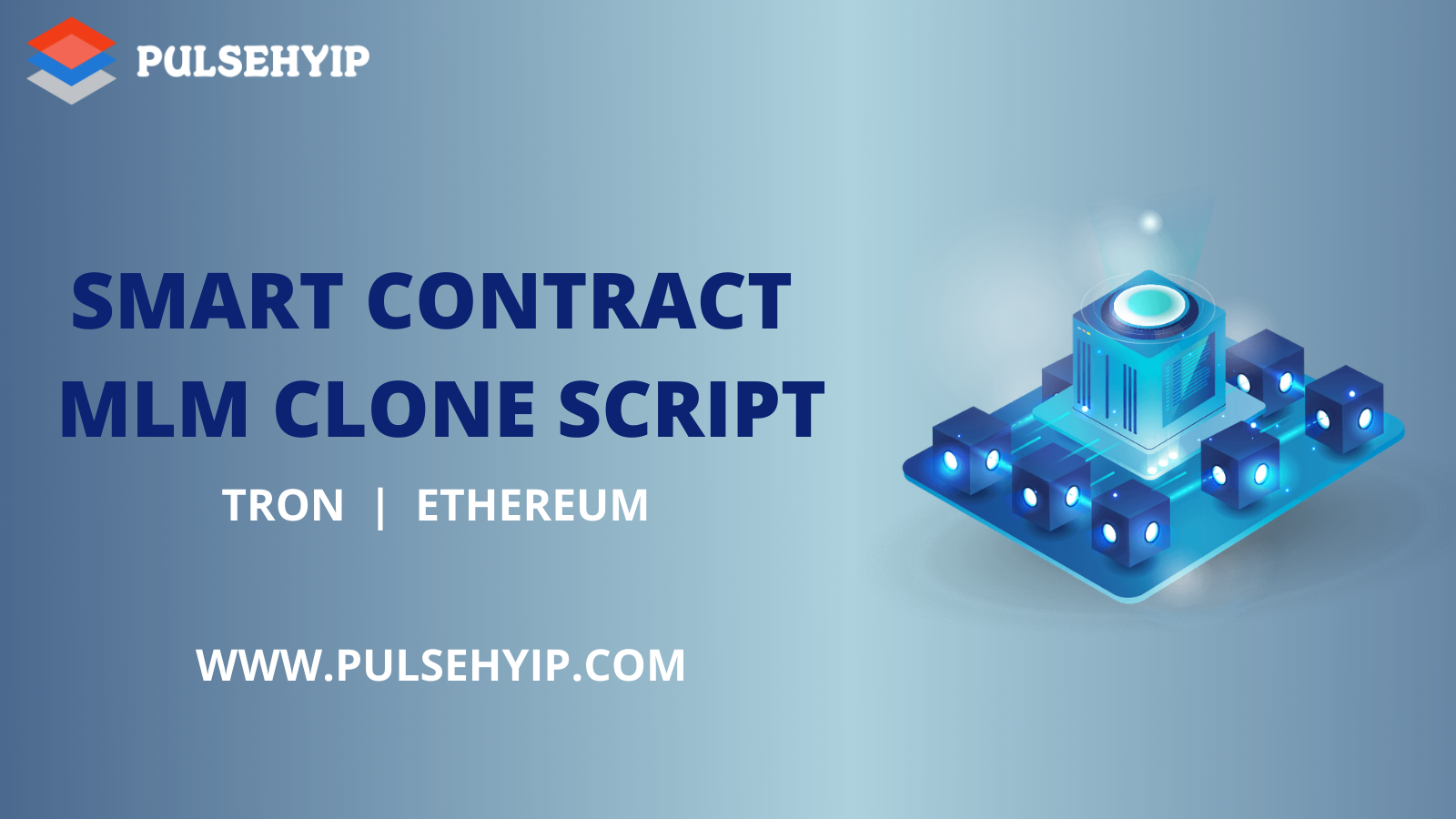 Top Ethereum and Tron Smart Contract Based MLM Clone Scripts - Pulsehyip