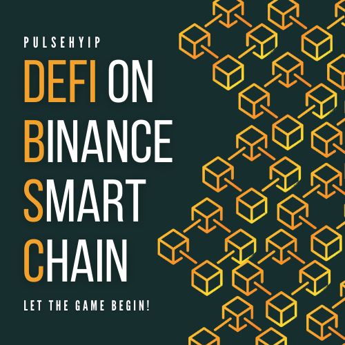 How Binance Smart Chain enhances DeFi? – Pulsehyip