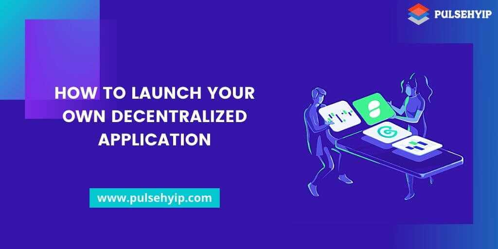 How to Build your Own Decentralized Applications (DApps)?