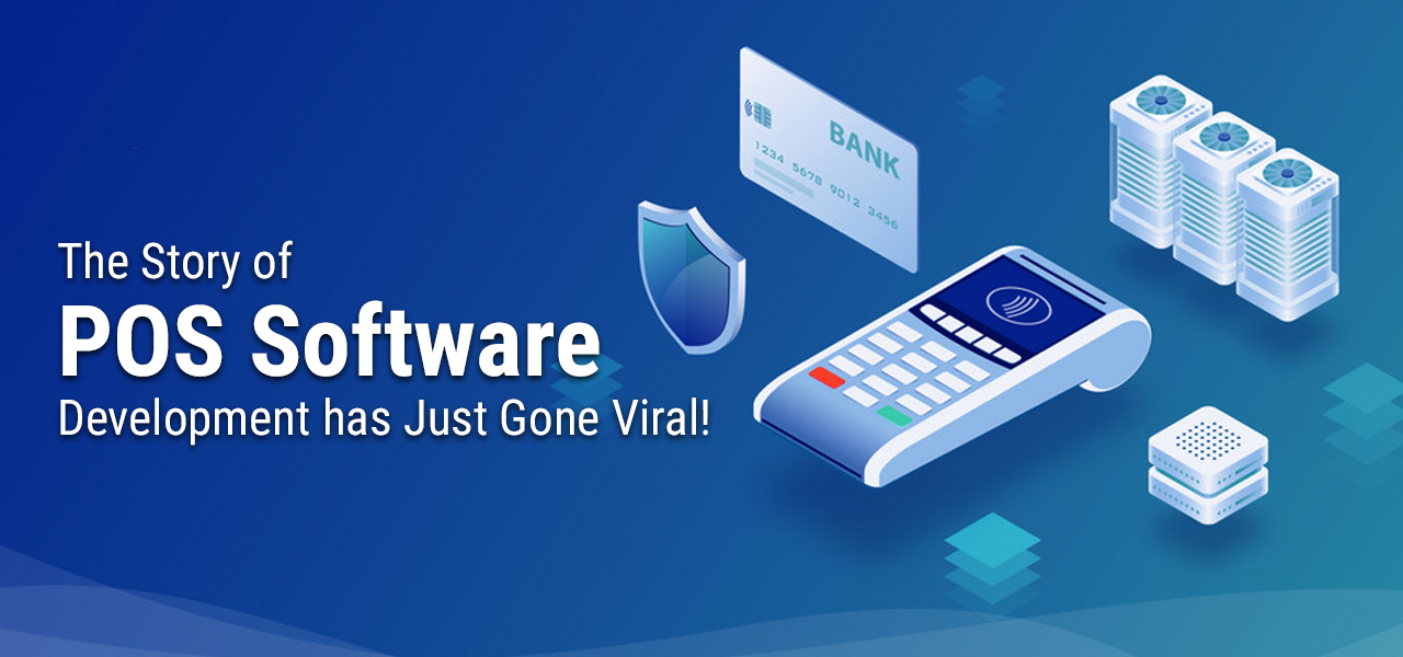 THE STORY OF POS SOFTWARE DEVELOPMENT HAS JUST GONE VIRAL!
