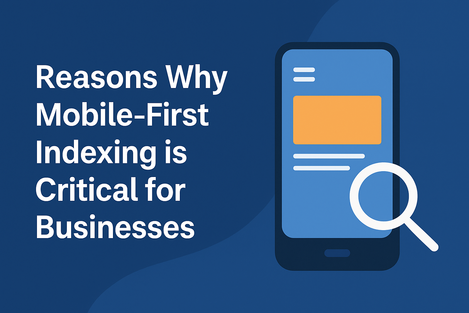 Reasons Why Mobile-First Indexing is Critical for Businesses