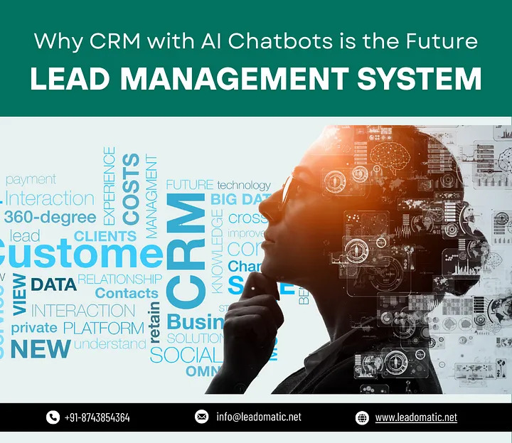 Why CRM with AI Chatbots is the Future of Lead Management System!