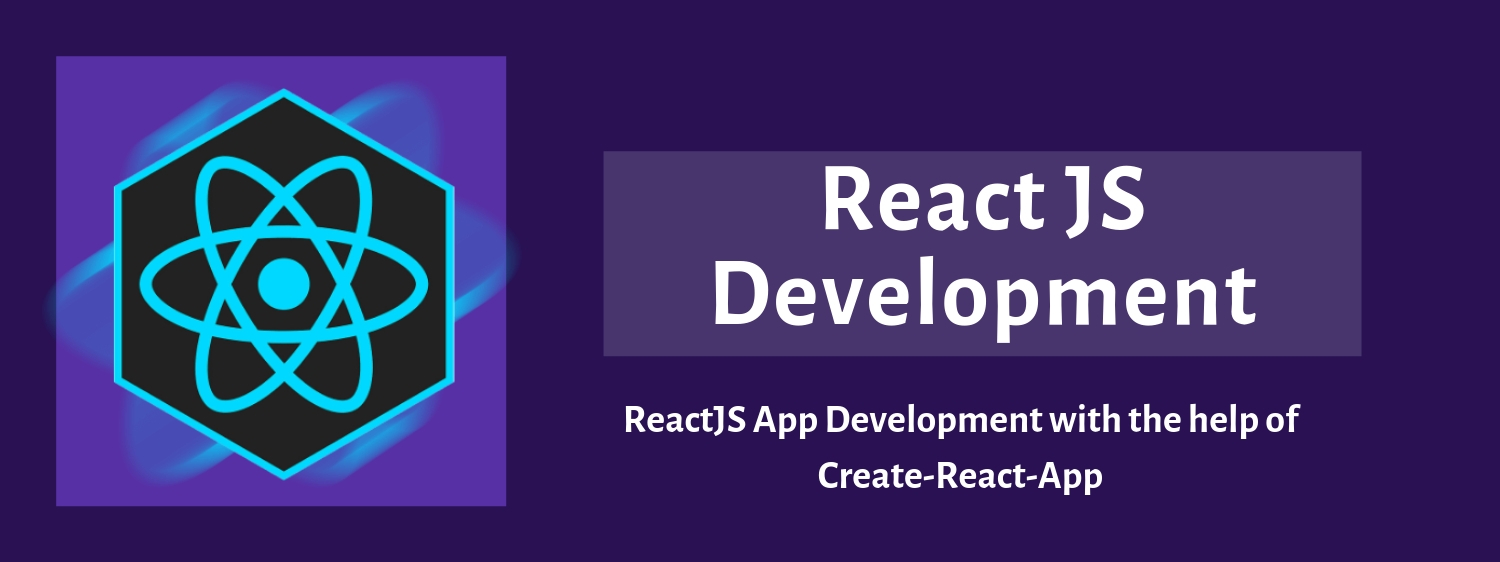 ReactJS App Development with the help of Create-React-App
