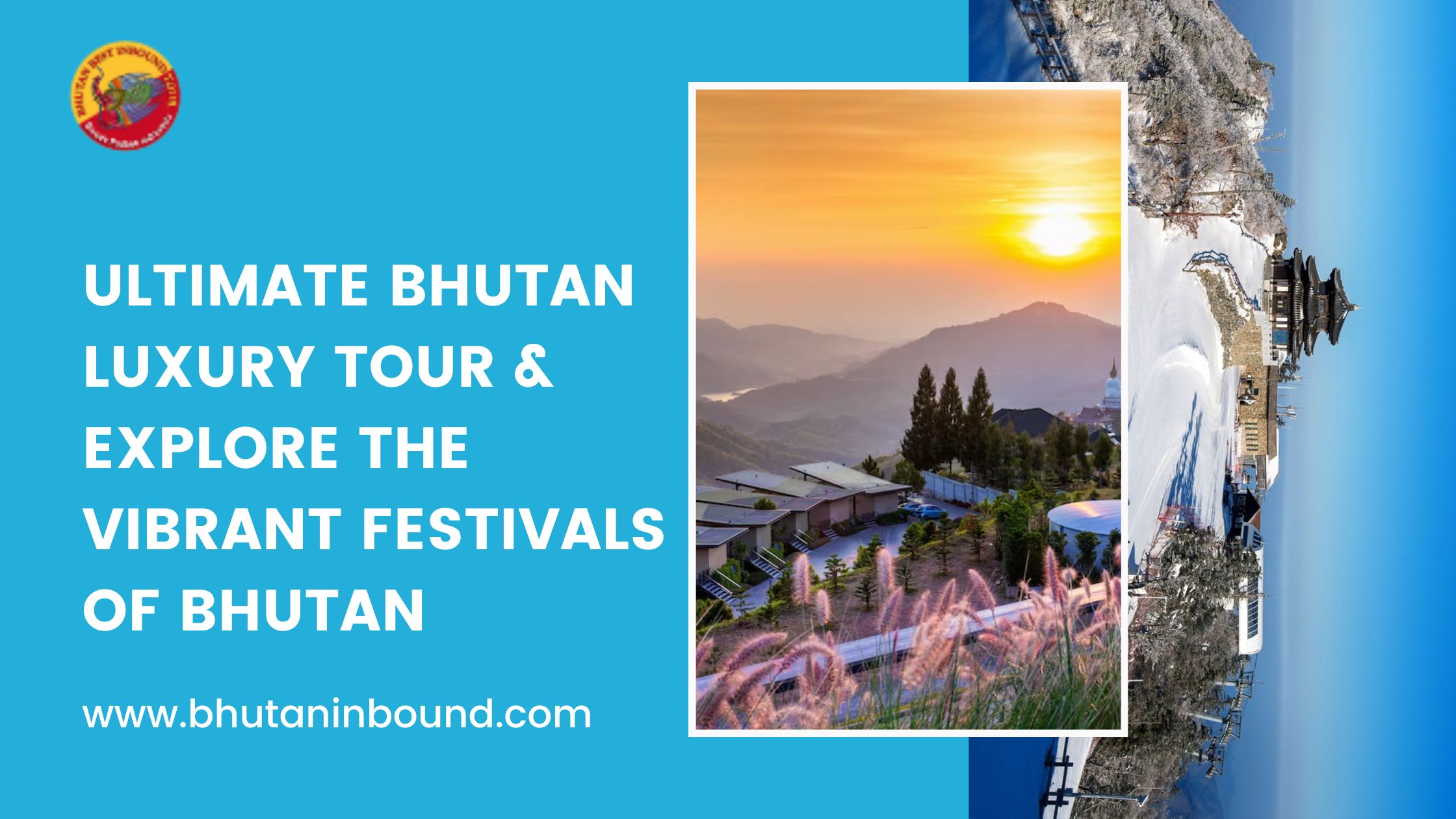 Experience the Ultimate Bhutan Luxury Tour & Explore the Vibrant Festivals of Bhutan