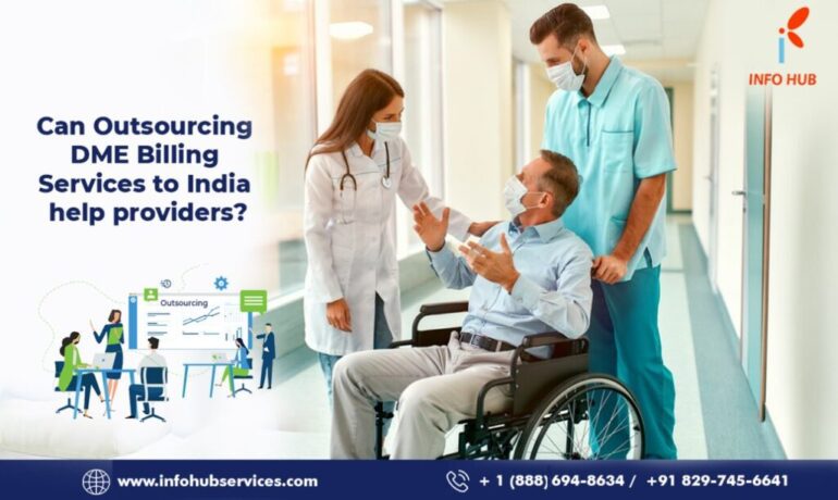 Can Outsourcing DME Billing Services To India Help Providers?