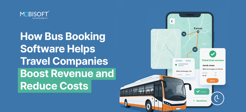 How Bus Booking Software Boosts Revenue & Cuts Costs