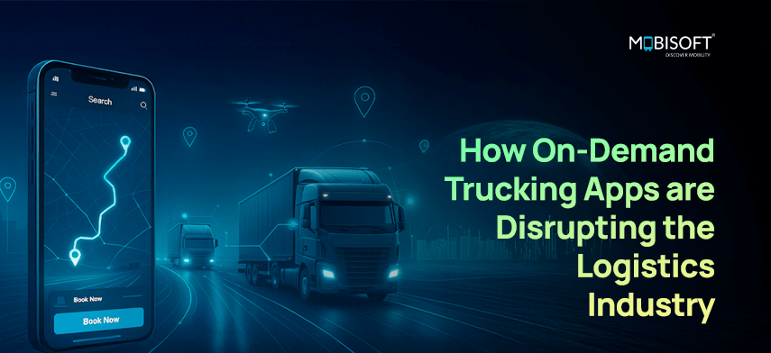 How On-Demand Trucking Apps Are Transforming Logistics