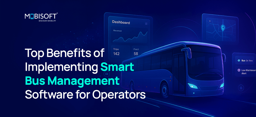 Top Benefits of Bus Fleet Management Software for Bus Operators