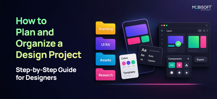 How to Plan & Organize a Design Project: Step-by-Step Guide