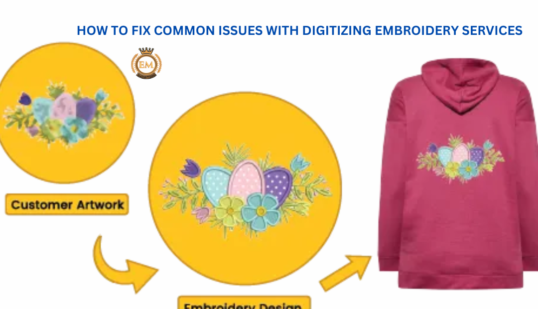 How to Fix Common Issues with Digitizing Embroidery Services