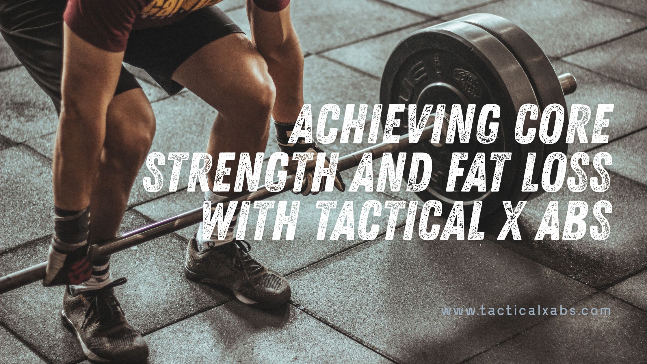 Achieving Core Strength and Fat Loss with Tactical X Abs