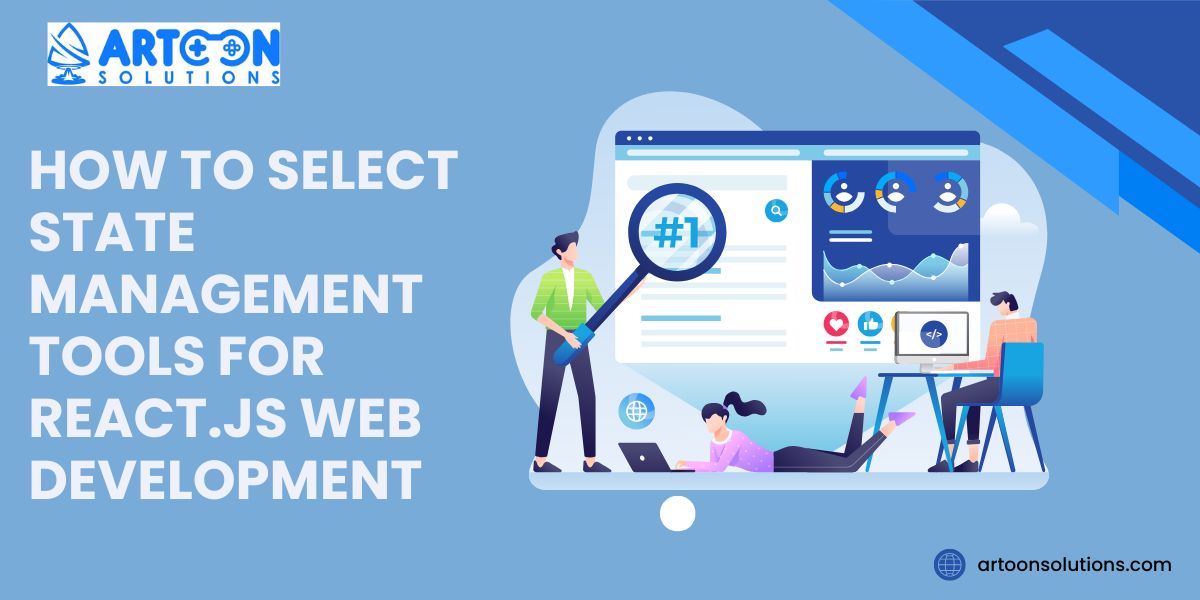 How to Select State Management Tools for React.js Web Development