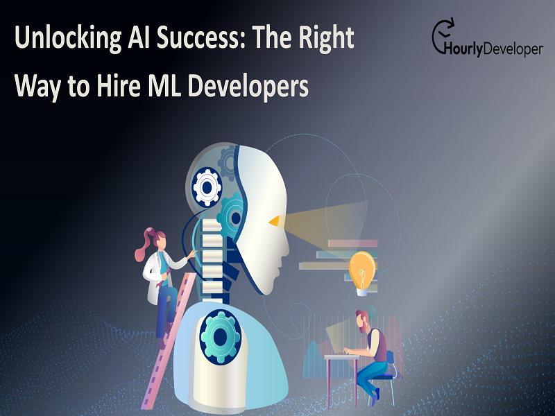 Unlocking AI Success: The Right Way to Hire ML Developers