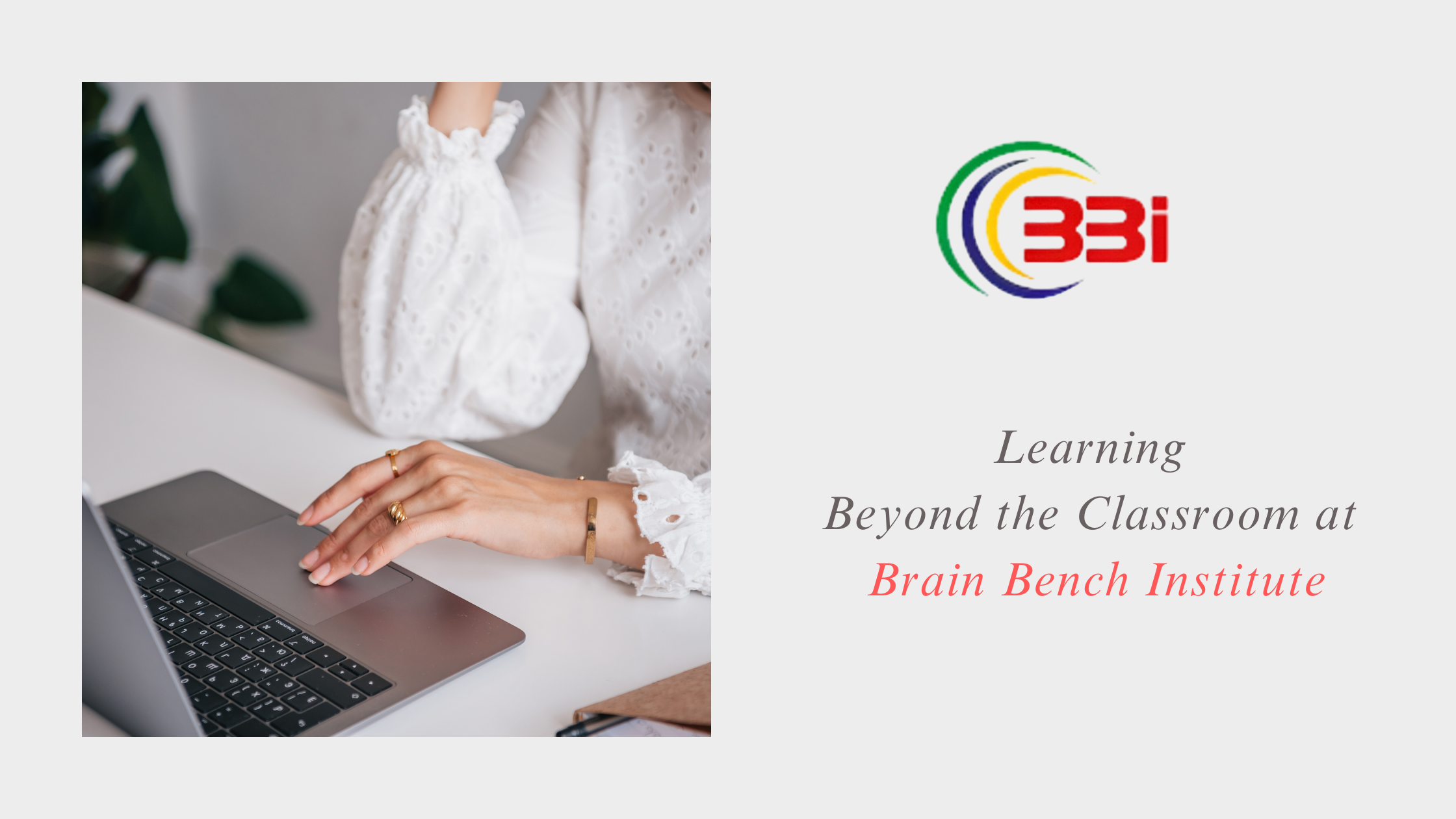 Learning Beyond the Classroom at Brain Bench Institute