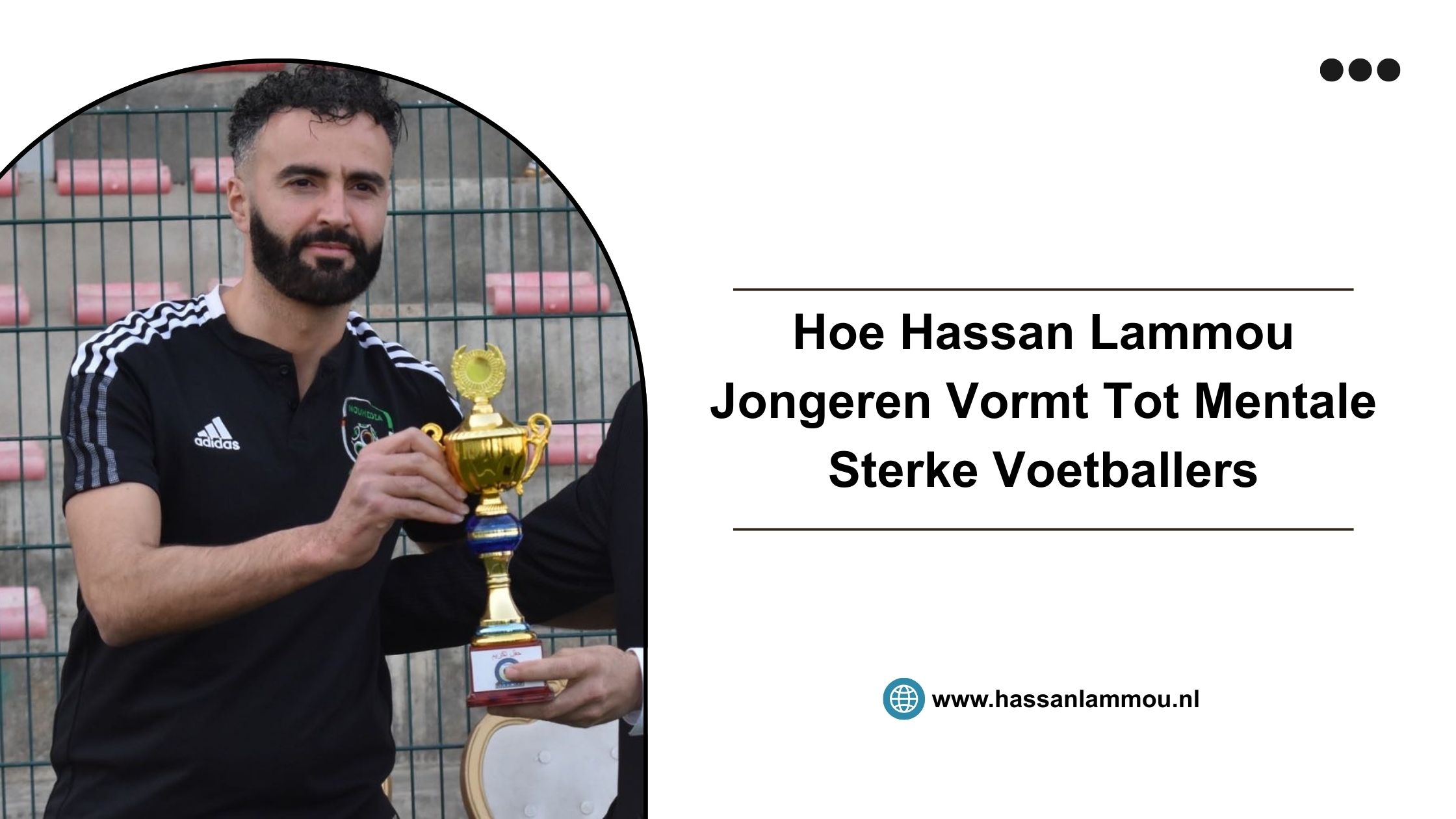 Hoe Hassan Lammou Jongeren Vormt Tot Mentale Sterke Voetballers