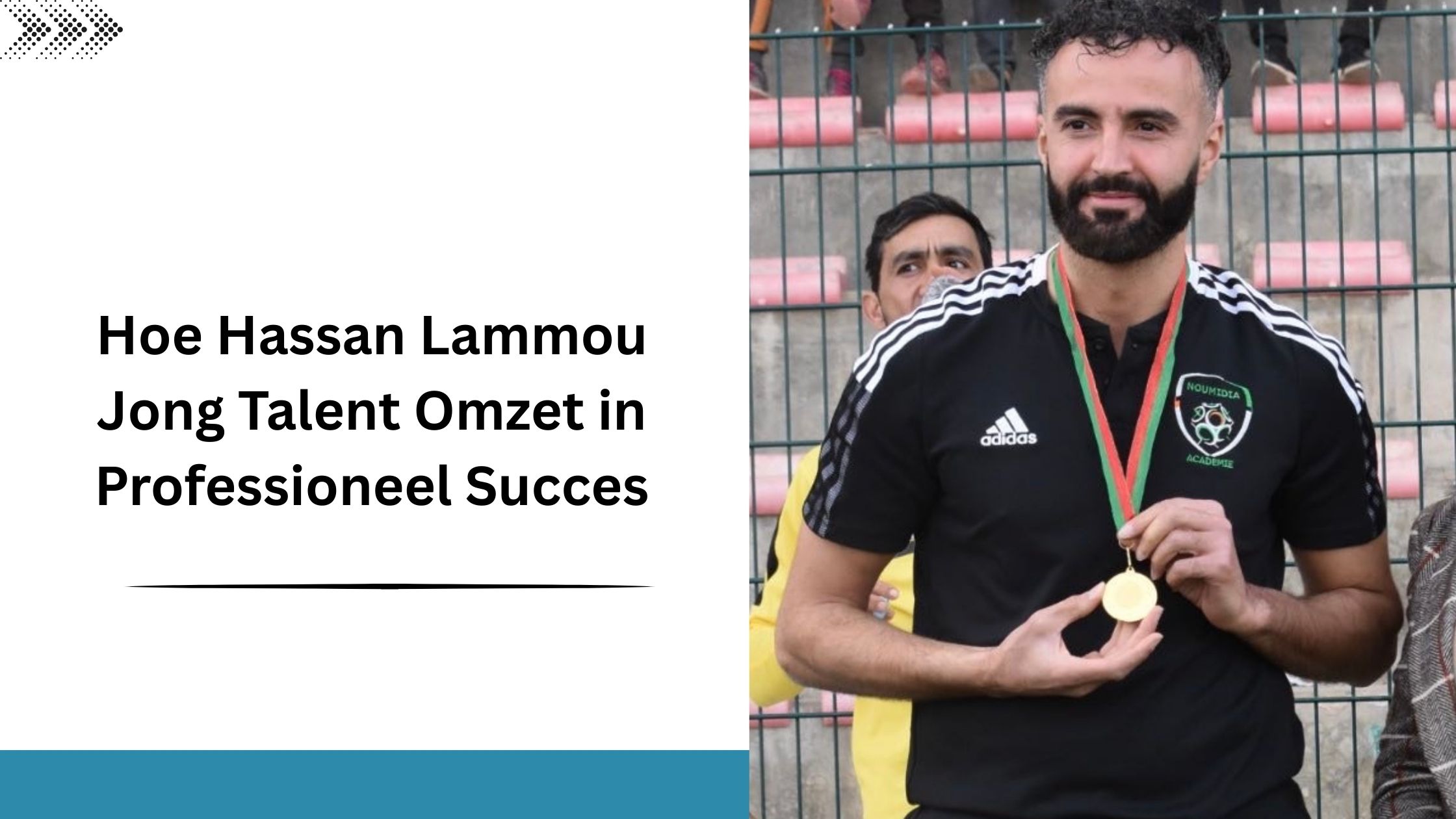 Hoe Hassan Lammou Jong Talent Omzet in Professioneel Succes