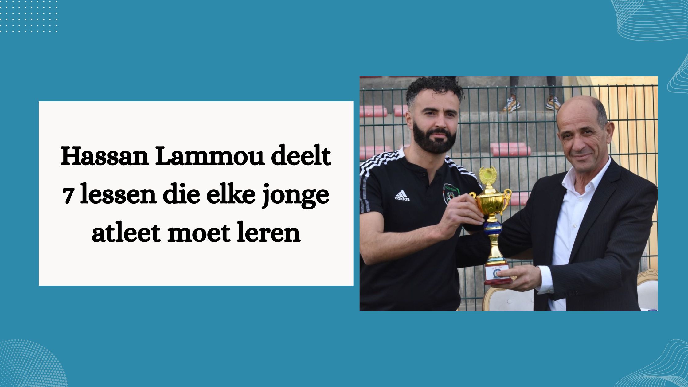 Hassan Lammou deelt 7 lessen die elke jonge atleet moet leren