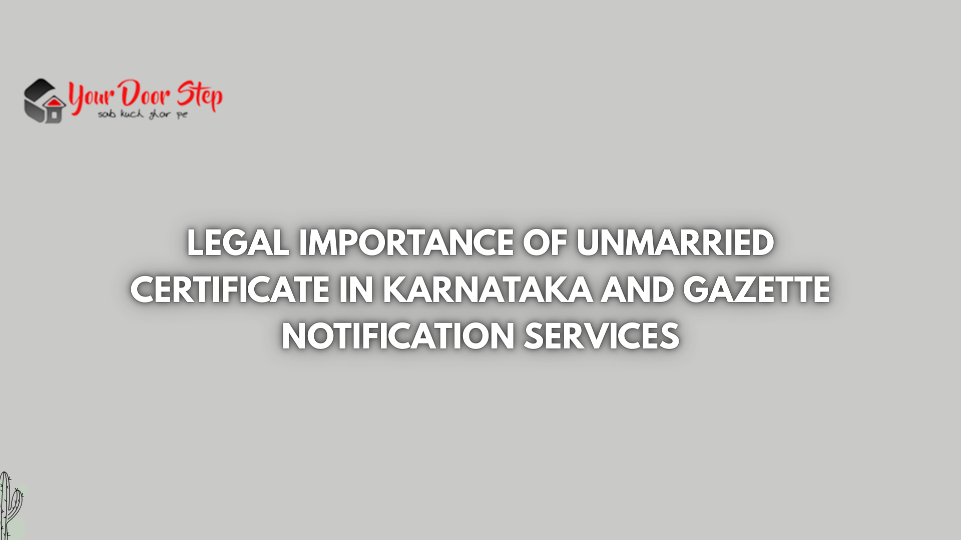 Legal Importance of Unmarried Certificate in Karnataka and Gazette Notification Services