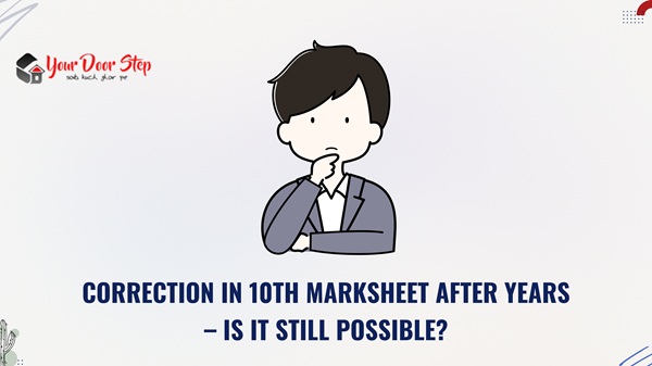 Correction in 10th Marksheet After Years – Is It Still Possible?
