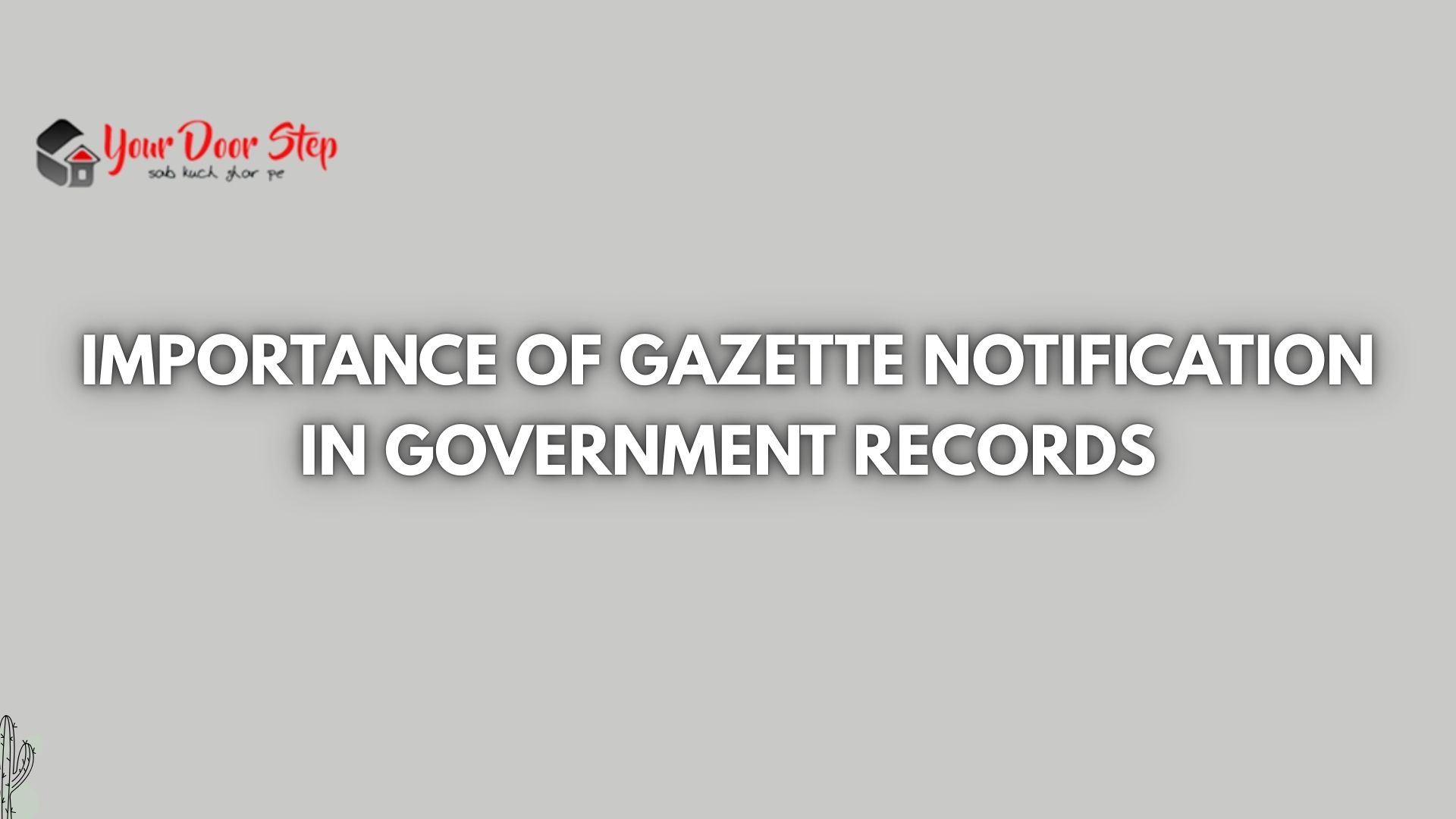 Importance of Gazette Notification in Government Records