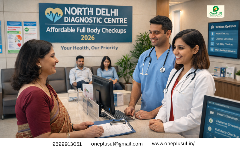 North Delhi Diagnostic Centre for Affordable Full Body Checkups 2026