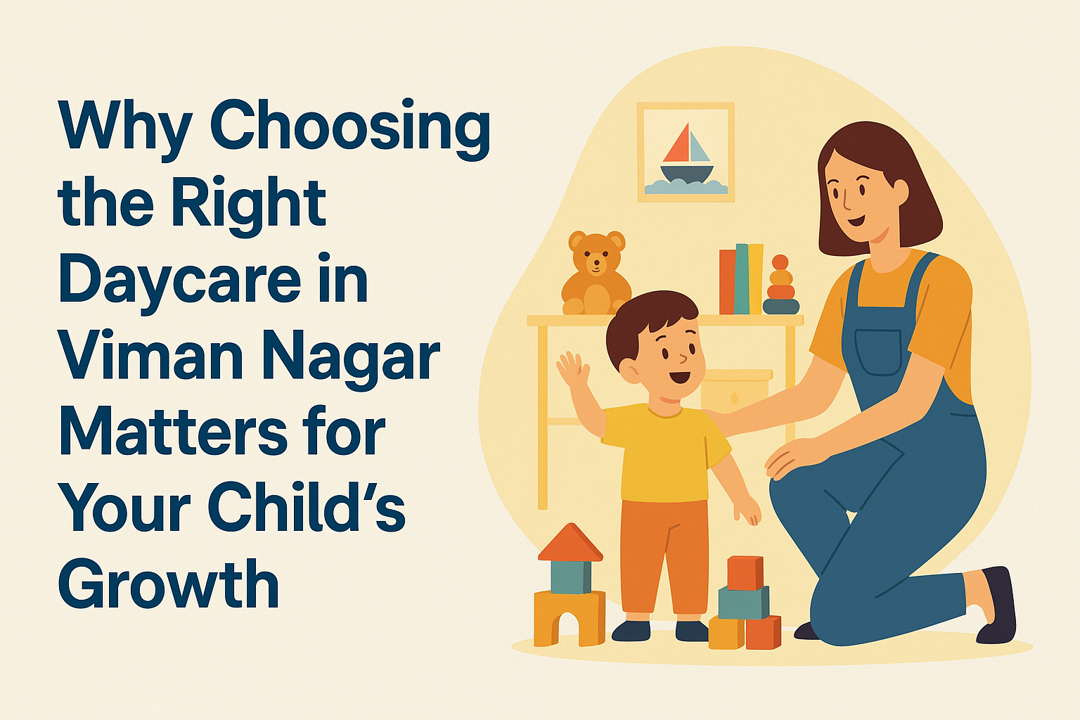 Why Choosing the Right Daycare in Viman Nagar Matters for Your Child’s Growth