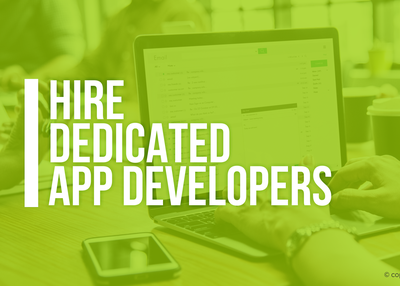 Why Hire Dedicated App Developers for Your Business?