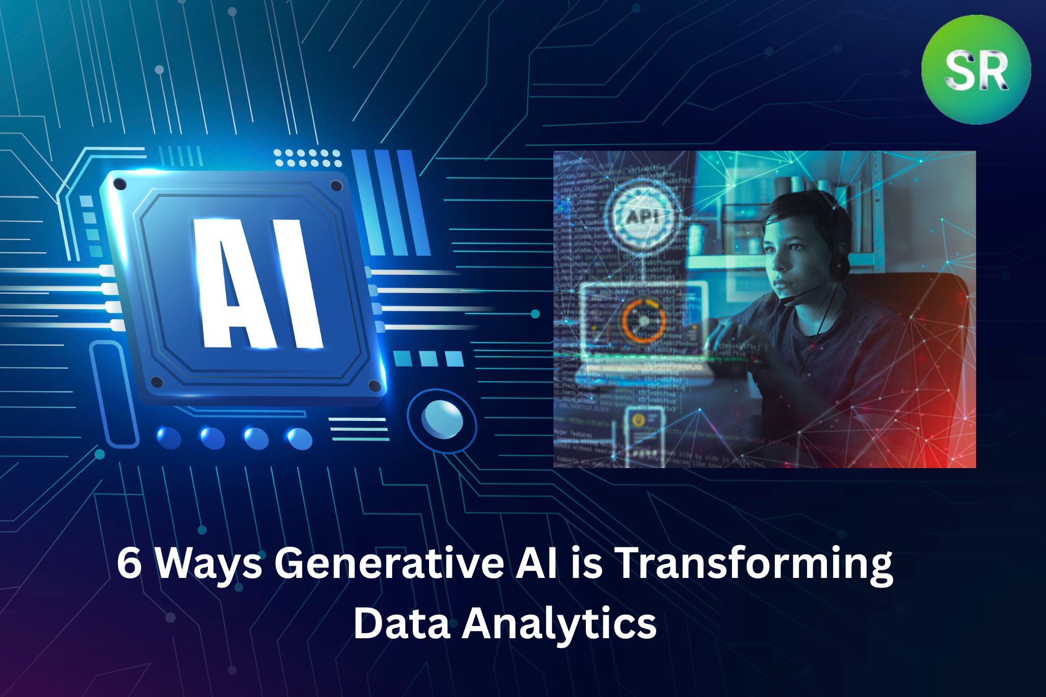 Generative AI Revolutionizes Data Analytics: 6 Game-Changing Innovations