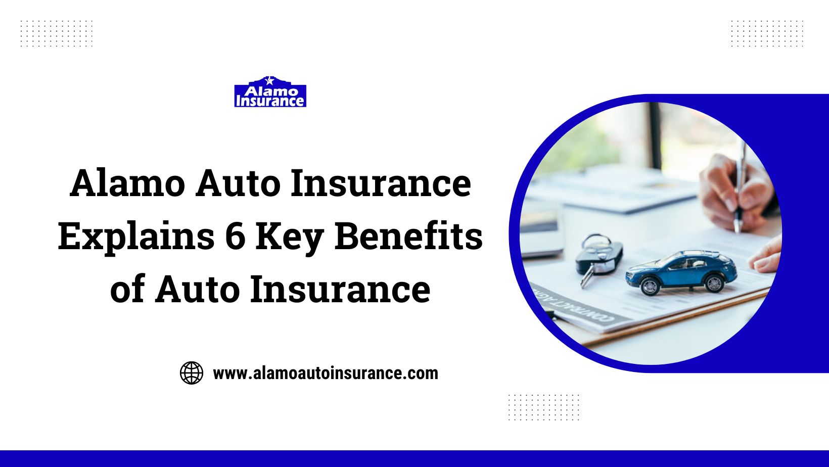 Alamo Auto Insurance Explains 6 Key Benefits of Auto Insurance