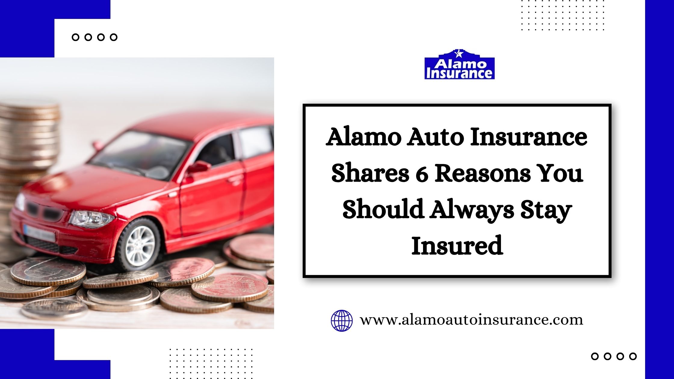 Alamo Auto Insurance Shares 6 Reasons You Should Always Stay Insured