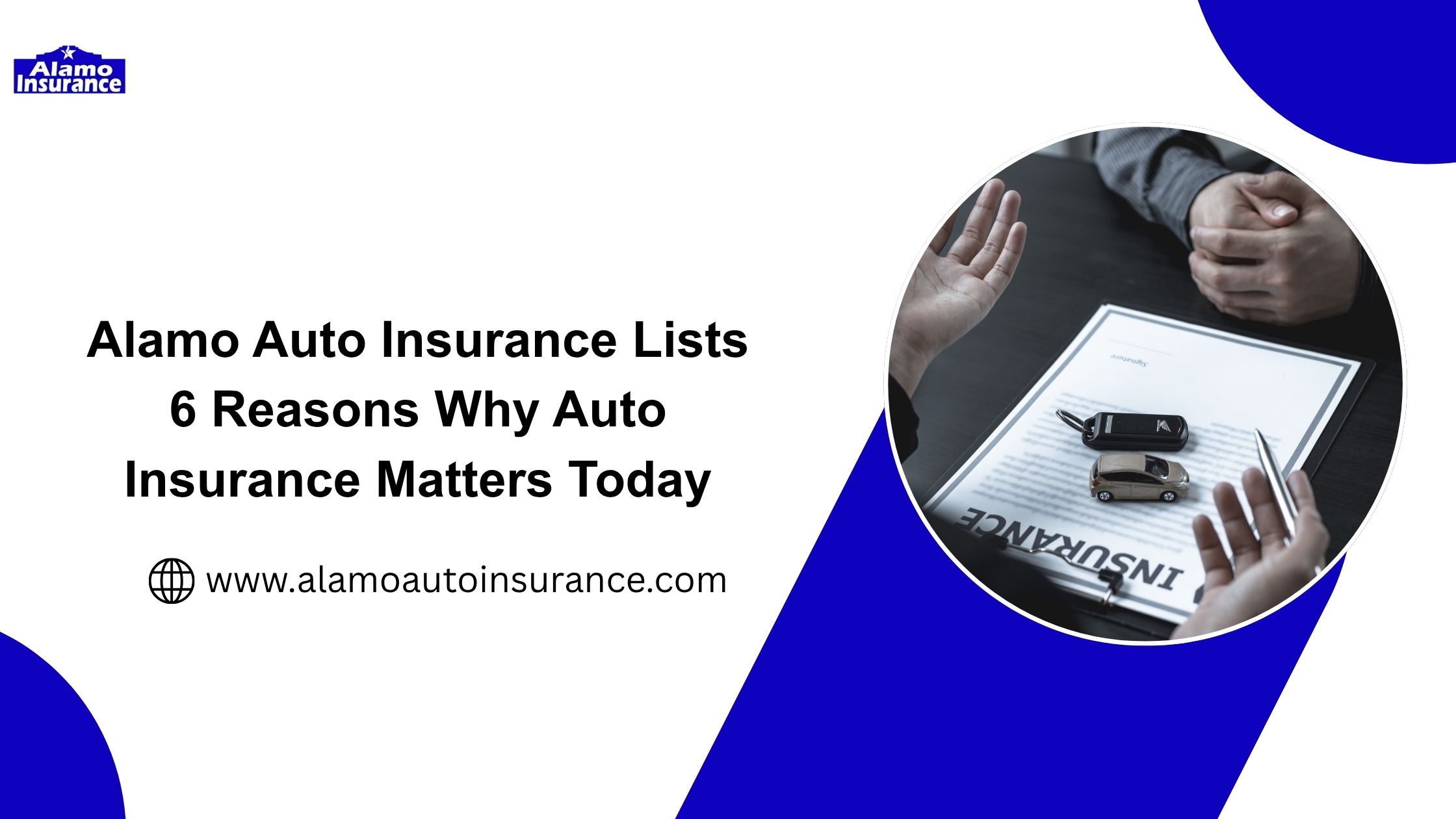Alamo Auto Insurance Lists 6 Reasons Why Auto Insurance Matters Today