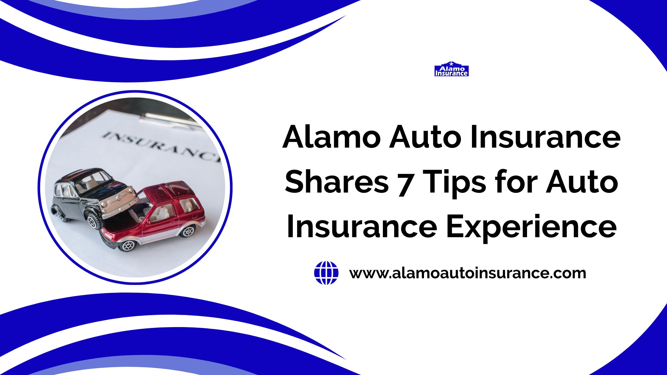 Alamo Auto Insurance Shares 7 Tips for Auto Insurance Experience