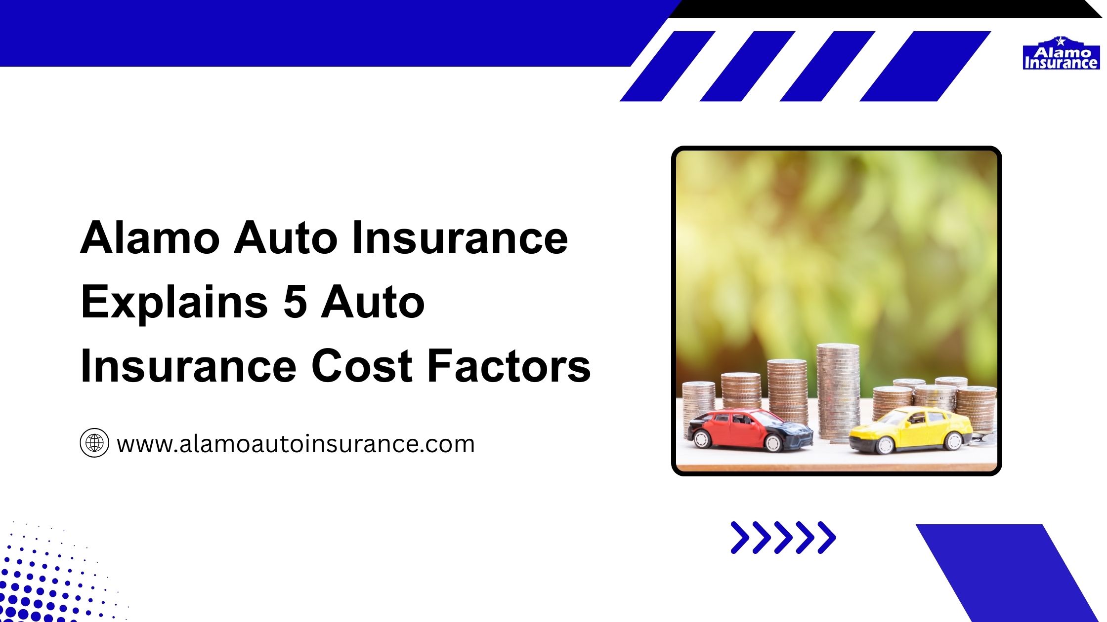 Alamo Auto Insurance Explains 5 Auto Insurance Cost Factors