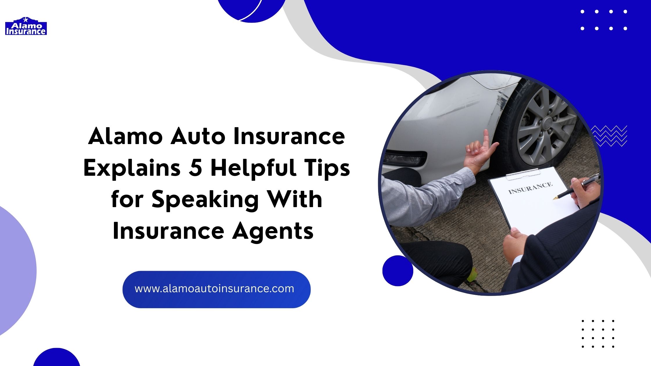 Alamo Auto Insurance Explains 5 Helpful Tips for Speaking With Insurance Agents
