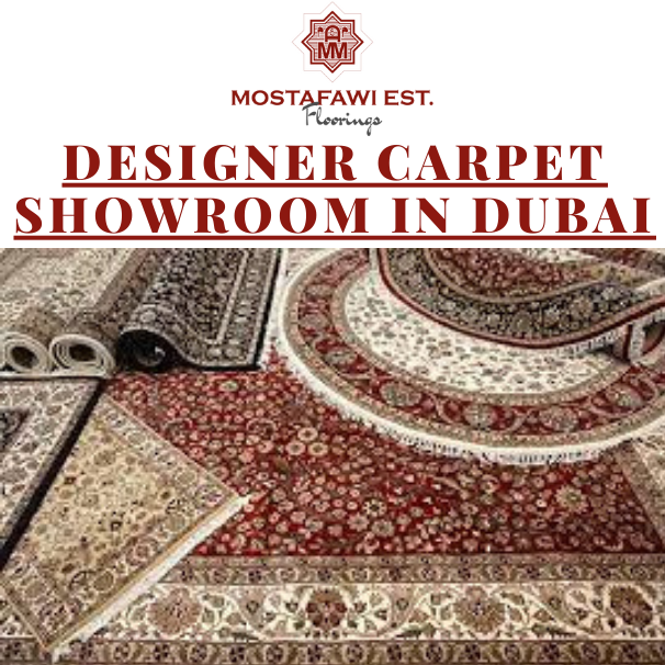 Top Designer carpet showroom in Dubai - MOSTAFAWIEST