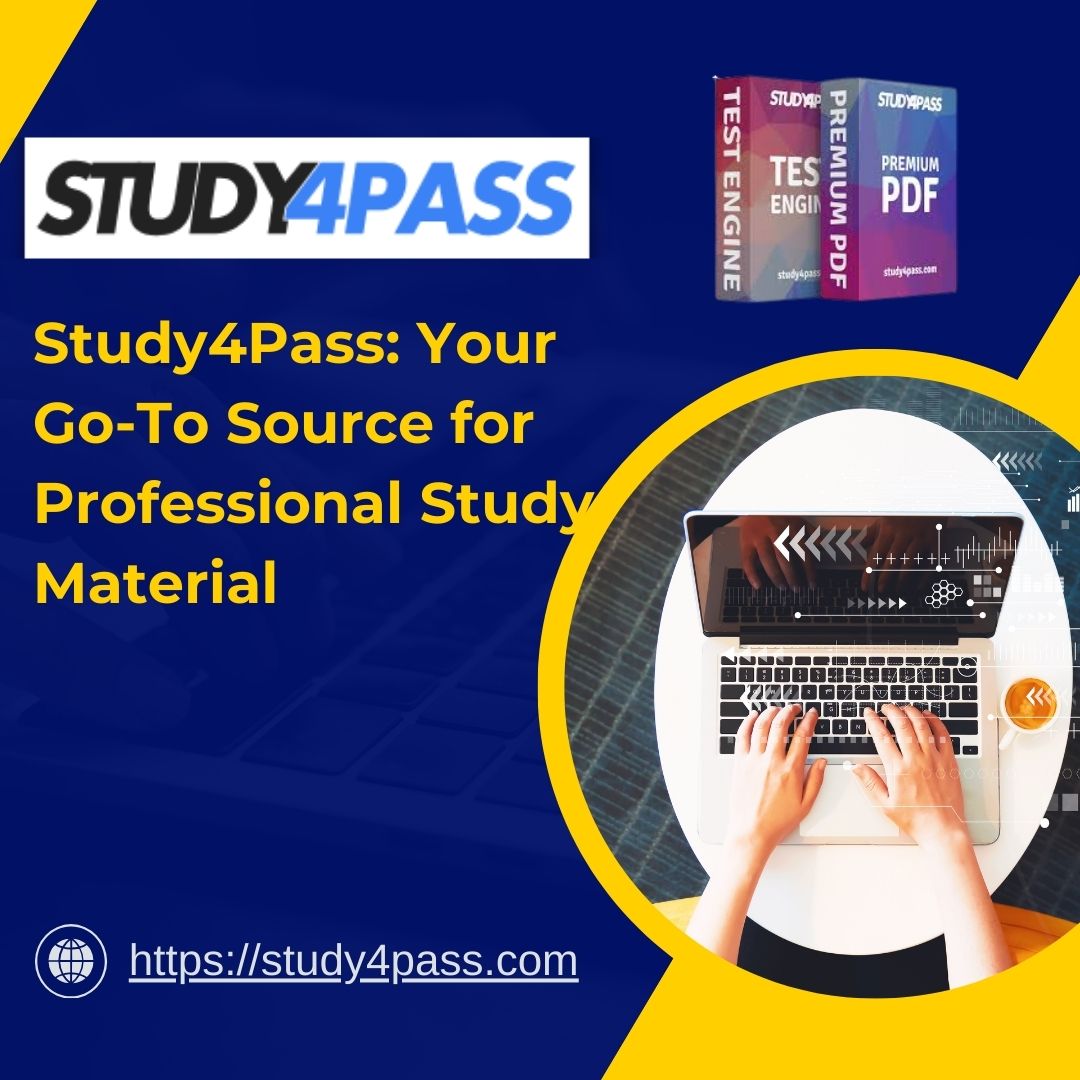 Study4Pass: The Latest in Updated Professional Study Resources