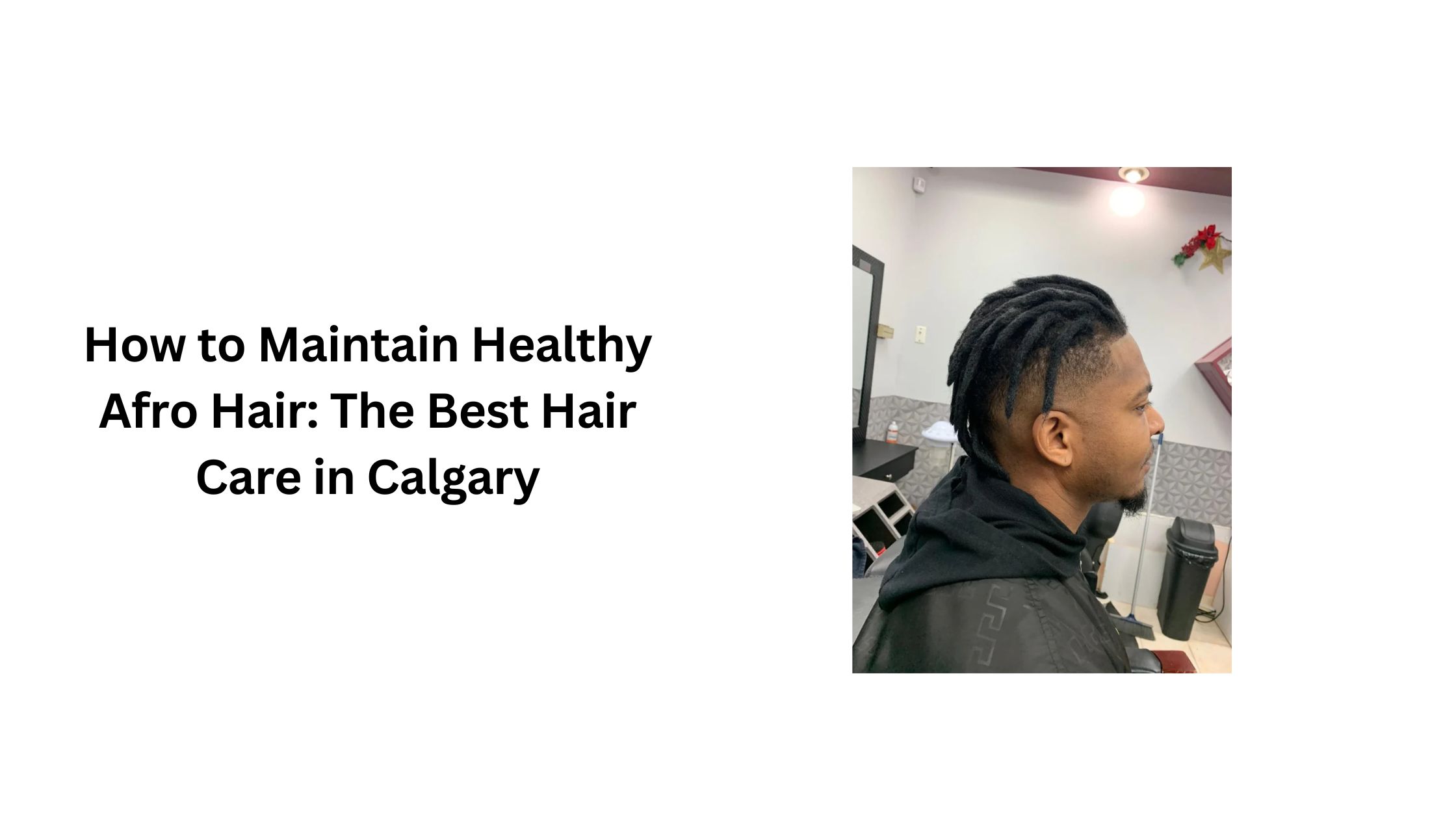 How to Maintain Healthy Afro Hair: The Best Hair Care in Calgary