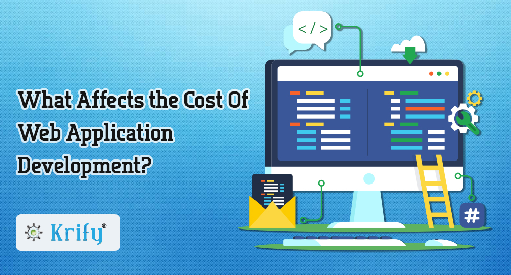 What Affects the Cost Of Web Application Development?