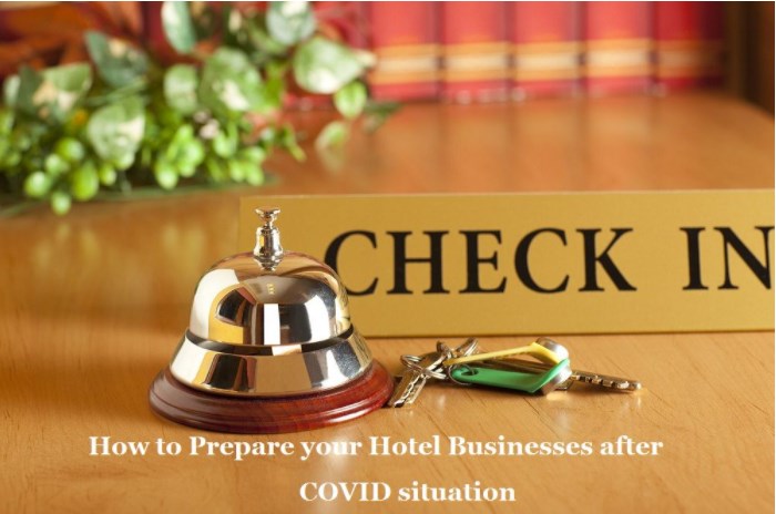 How to Prepare your Hotel Businesses after COVID situation