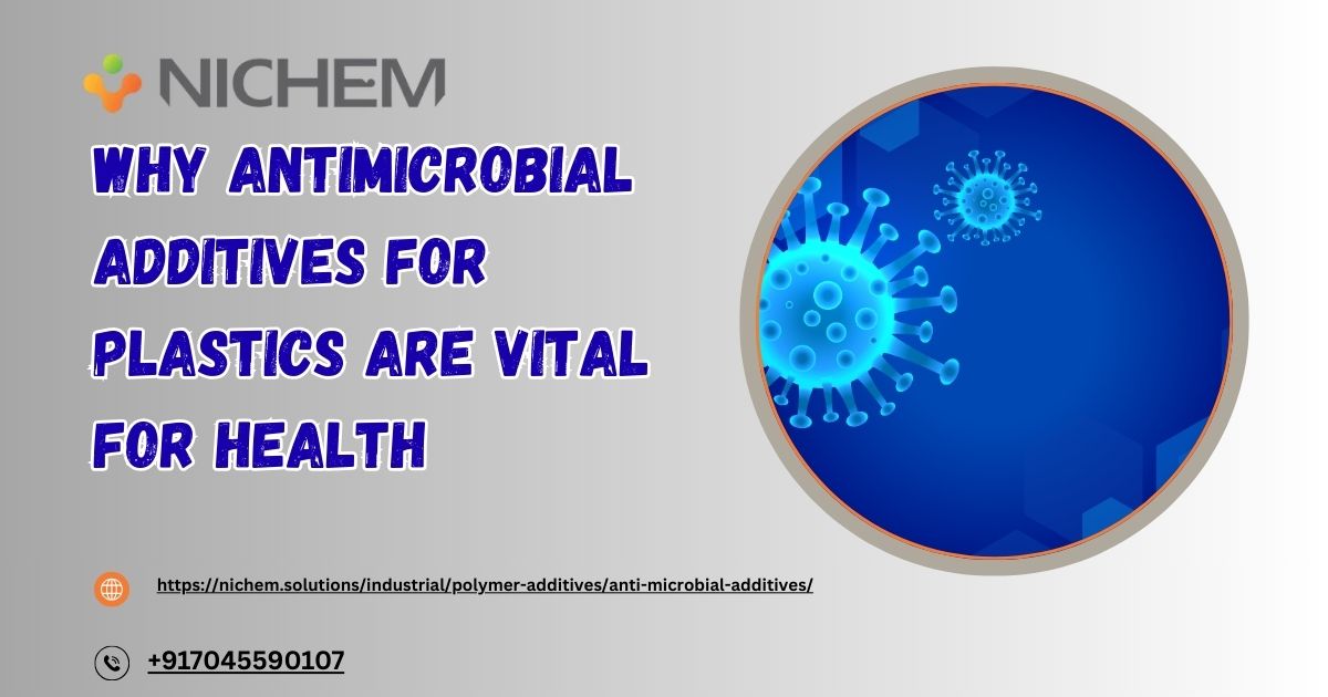 Why Antimicrobial Additives for Plastics Are Vital for Health