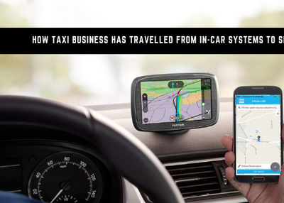 How Taxi Business has Travelled from In-car Systems to Smartphones