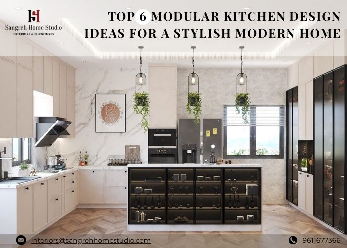 Top 6 Modular Kitchen Design Ideas for a Stylish Modern Home