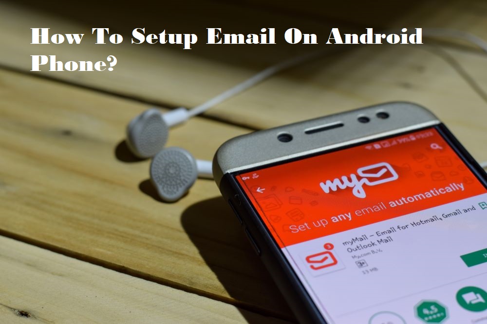 How To Setup Email On Android Phone?
